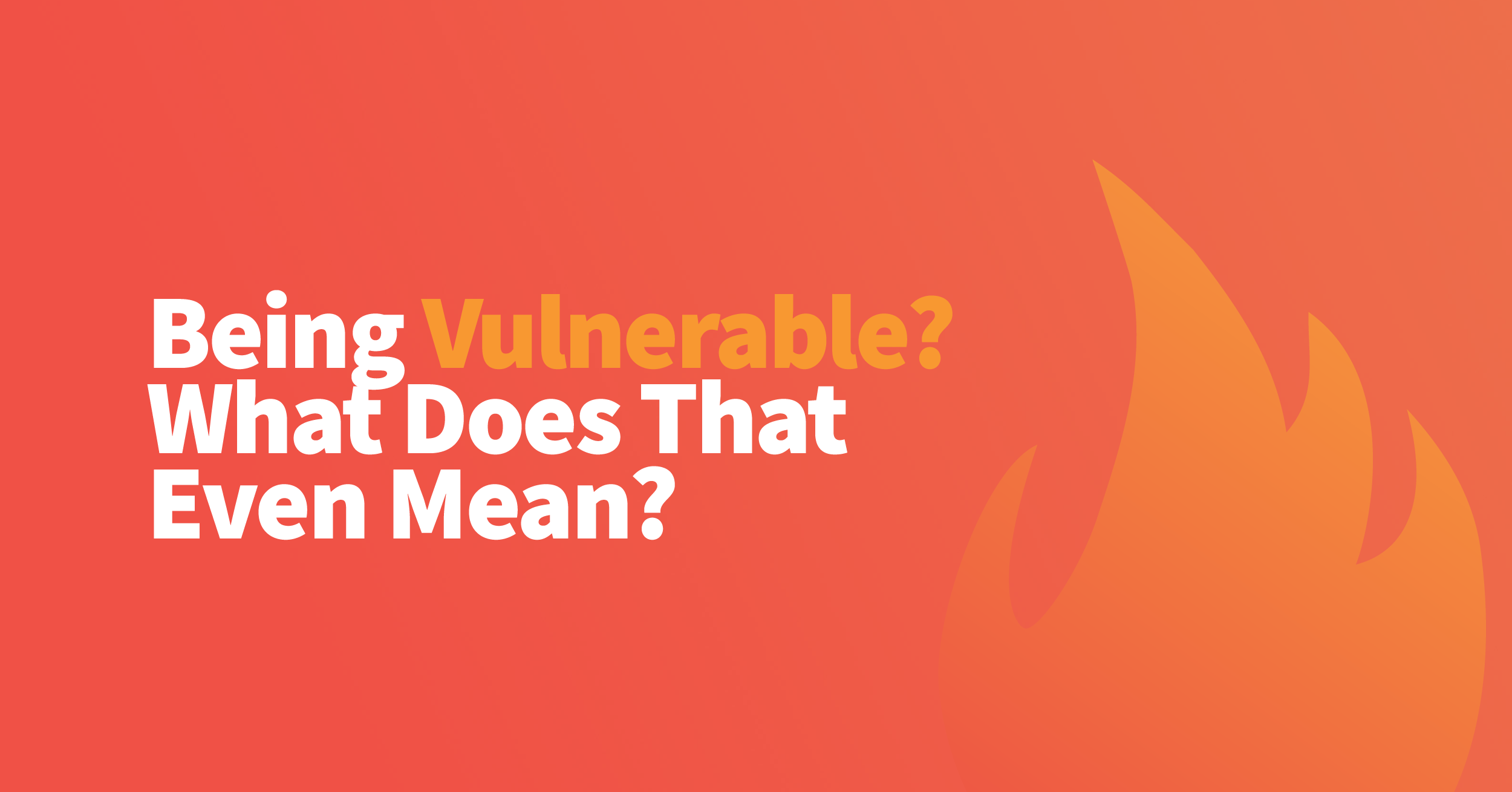 Vulnerability? What does that even mean?